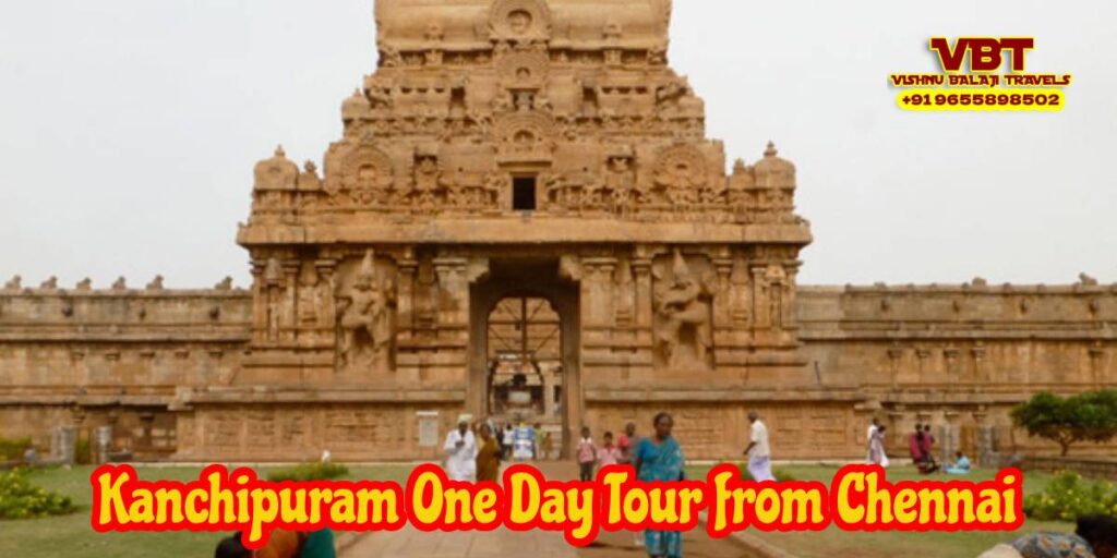 Chennai to Kanchipuram One Day Tour Package - VBT