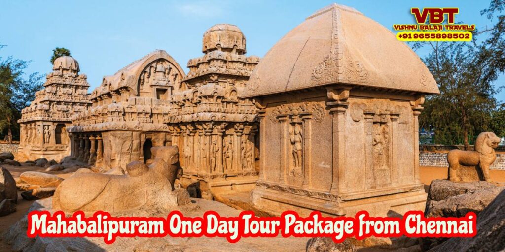 Chennai to Mahabalipuram one day tour package