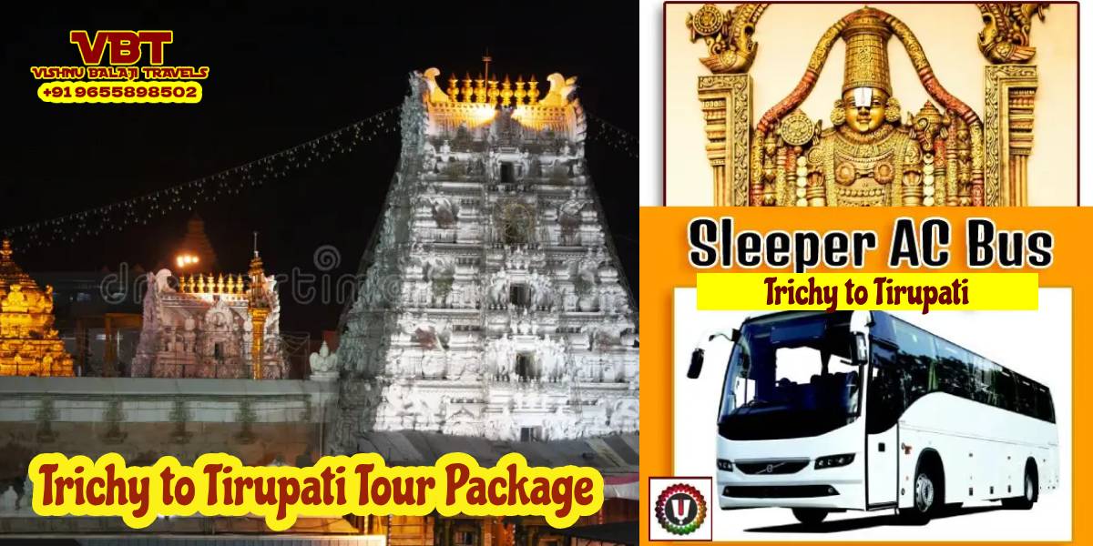 Trichy To Tirupati Package With Vishnu Balaji Travels - VBT